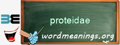 WordMeaning blackboard for proteidae